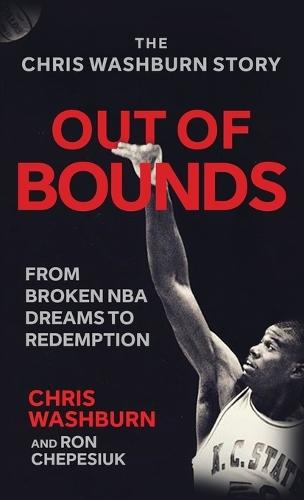 Out Of Bounds: From Broken NBA Dreams to Redemption