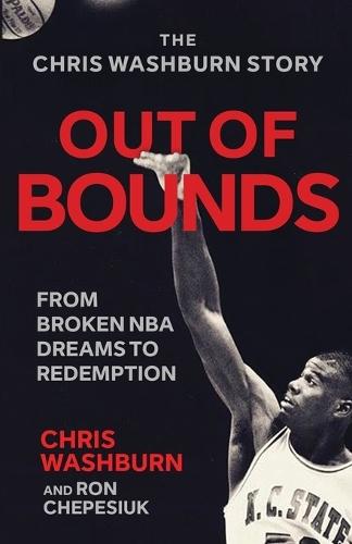 Out Of Bounds: From Broken NBA Dreams to Redemption