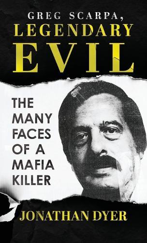 Greg Scarpa, Legendary Evil: The Many Faces Of A Mafia Killer