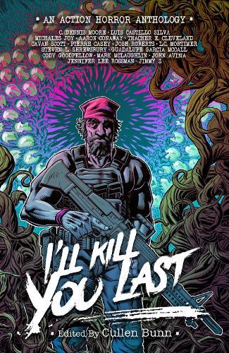 I'll Kill You Last: An 80's Action Horror Anthology