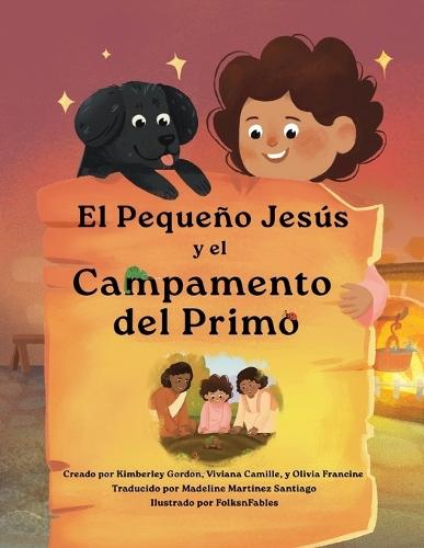 El Pequeño Jesús y el Campamento del Primo (Little Jesus and the Cousin Campout): Las Crónicas Del Pequeño Jesús (the Little Jesus Chronicles)