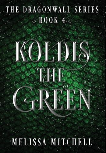 Koldis the Green: A Slow Burn Fantasy Series