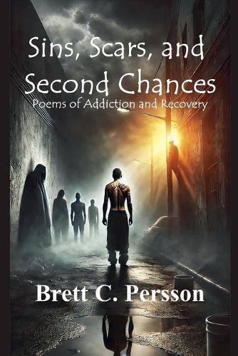 Sins, Scars, and Second Chances: Poems of Addiction and Recovery