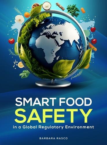 SMART Food Safety in a Global Regulatory Environment