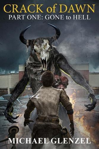 CRACK of DAWN: PART ONE: GONE to HELL