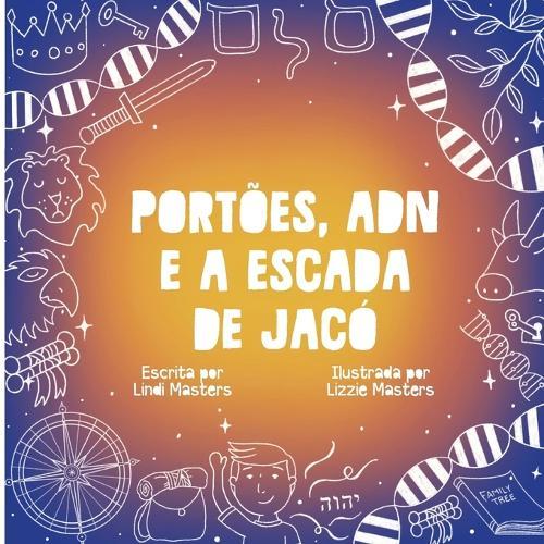 Portões, Adn E A Escada De Jacó