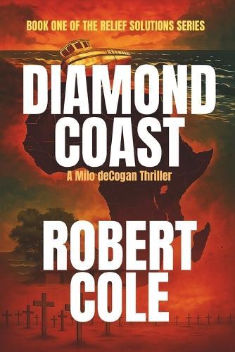 Diamond Coast: A Milo deCogan Thriller (Book One of the Relief Solutions Series)