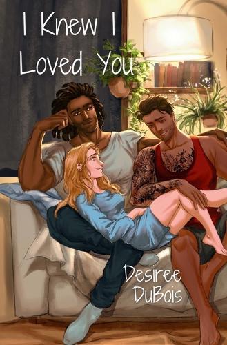 I Knew I Loved You: We Choose Love, Book 2