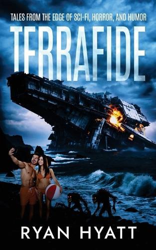 Terrafide: Tales from the Edge of Sci-fi, Horror, & Humor