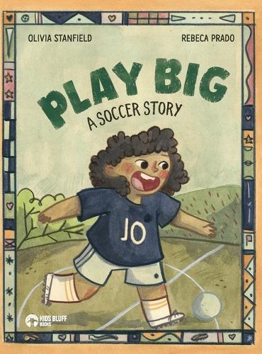 Play Big: A Soccer Story