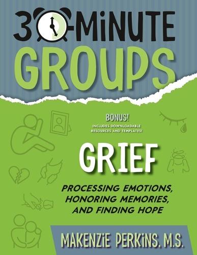 30-Minute Groups: Grief: Processing Emotions, Honoring Memories, and Finding Hope