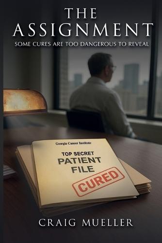The Assignment: Some Cures Are Too Dangerous to Reveal