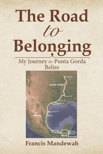 The Road to Belonging: My Journey to Punta Gorda, Belize