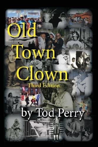 Old Town Clown: Third Edition