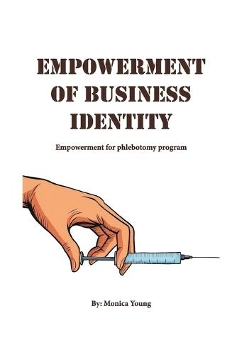 Empowerment Of Business Identity: Empowerment For Phlebotomy Program