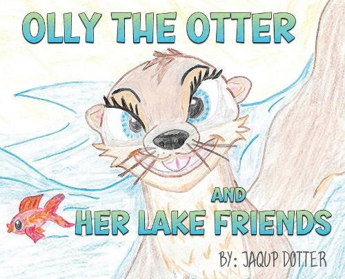 Olly the Otter and Her Lake Friends
