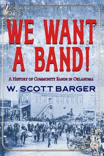 We Want a Band: A History of Community Bands in Oklahoma