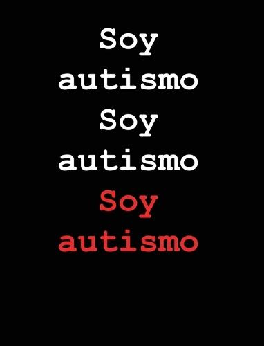 Soy autismo Soy autismo Soy autismo
