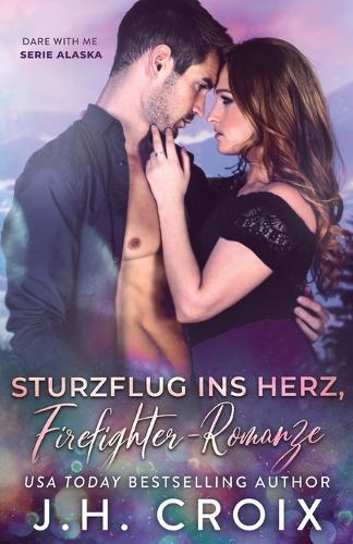 Dare With Me: Sturzflug ins Herz, Firefighter-Romanze