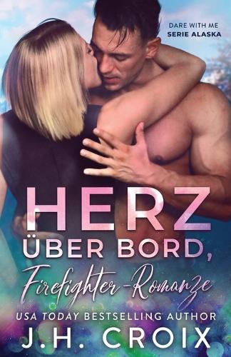 Herz über Bord, Firefighter-Romanze
