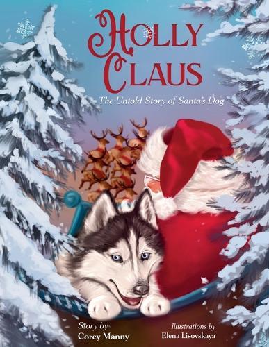 Holly Claus: The Untold Story of Santa's Dog