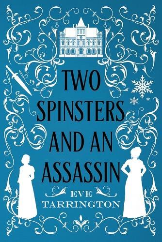 Two Spinsters and an Assassin