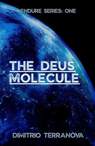The Deus Molecule: Endure Series: One