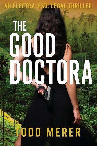 The Good Doctora: An Organized Crime Legal Thriller