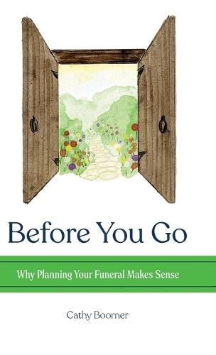 Before You Go: Why Planning Your Funeral Makes Sense