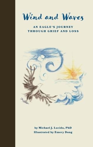Wind and Waves: An Eagle's Journey Through Grief and Loss