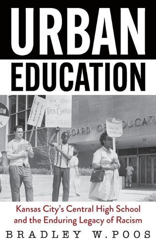 Urban Education: Kansas City's Central High School and the Enduring Legacy of Racism