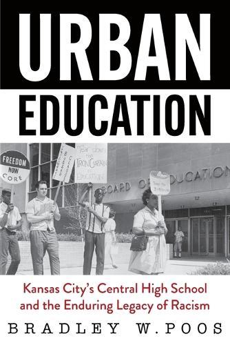 Urban Education: Kansas City's Central High School and the Enduring Legacy of Racism