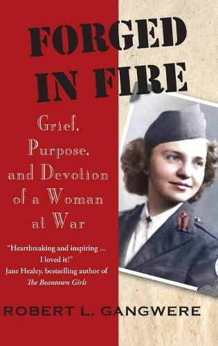 Forged in Fire: Grief, Purpose, and Devotion of a Woman at War