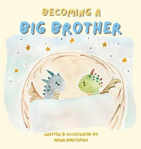 Becoming a Big Brother: A Warm and Magical Story About Change, Feelings, and the Adventure of Siblinghood