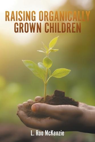 Raising Organically Grown Children