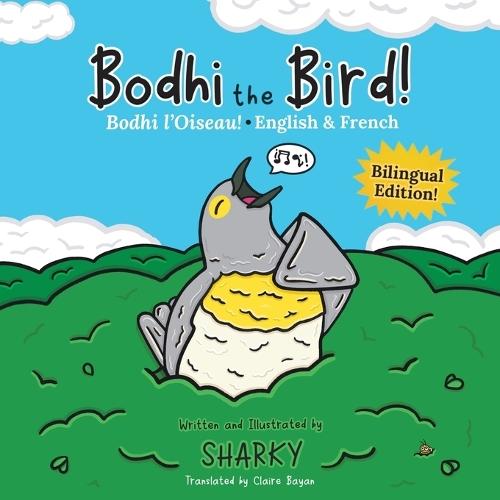 Bodhi the Bird! / Bodhi l'Oiseau!: A Funny Bilingual French-English Picture Book About Friendship