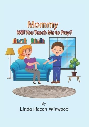 Mommy, will You Teach Me to Pray