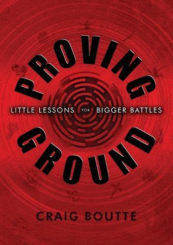 Proving Ground: Little Lessons for Bigger Battles