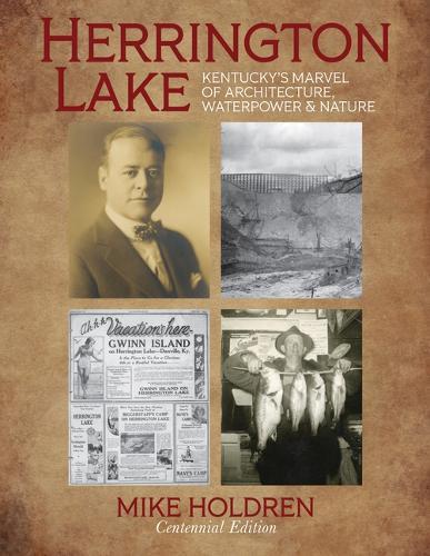Herrington Lake: Kentucky's Marvel of Architecture, Waterpower & Nature