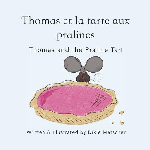Thomas and the Praline Tart: Thomas et la Tarte Aux Pralines