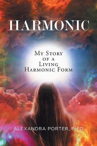 Harmonic: My Story of a Living Harmonic Form