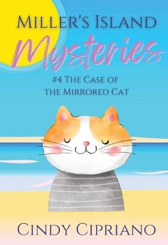 Miller's Island Mysteries 4 The Case of the Mirrored Cat
