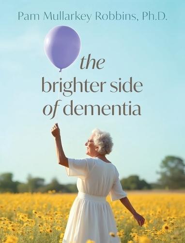 The Brighter Side of Dementia