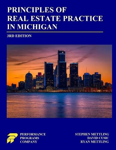 Principles of Real Estate Practice in Michigan: Third Edition