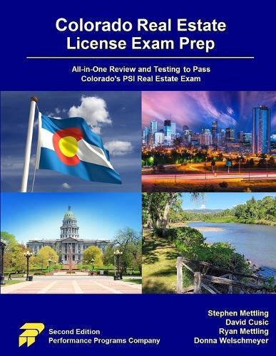 Colorado Real Estate License Exam Prep: All-in-One Review and Testing to Pass Colorado's PSI Real Estate Exam