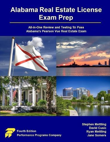 Alabama Real Estate License Exam Prep: All-in-One Review and Testing to Pass Alabama's Pearson Vue Real Estate Exam