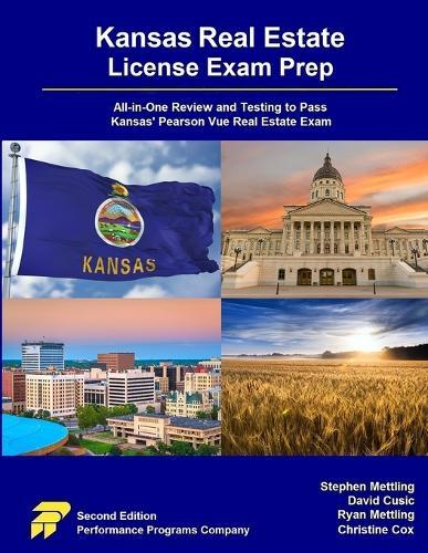 Kansas Real Estate License Exam Prep: All-in-One Review and Testing to Pass Kansas' Pearson Vue Real Estate Exam