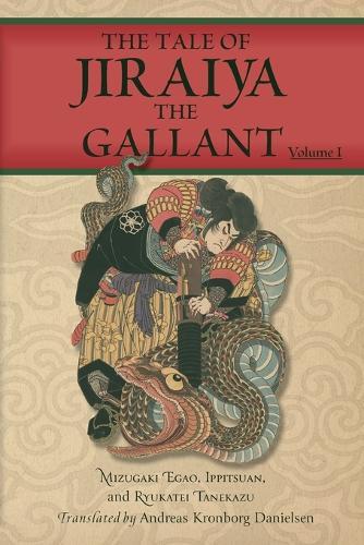 The Tale of Jiraiya the Gallant: Volume I