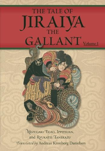 The Tale of Jiraiya the Gallant: Volume I