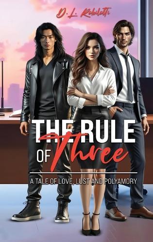 The Rule of Three: A Tale of Love, Lust and Polyamory